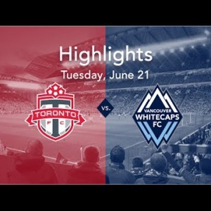 Highlights: Toronto FC vs. Whitecaps FC