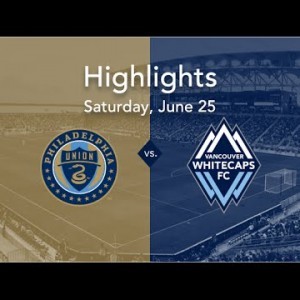 HIGHLIGHTS: Vancouver Whitecaps FC vs. Philadelphia Union